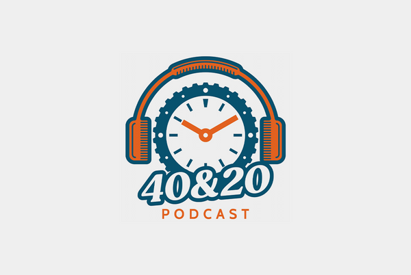40 and 20 Podcast